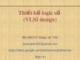 Bài giảng Thiết kế logic số (VLSI design): Chương 3.3 - Trịnh Quang Kiên